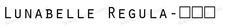 Lunabelle Regula字体转换 Lunabelle Regula字体转换